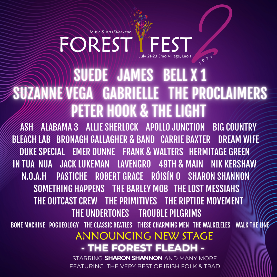 Forest Fest 2023 make their second line-up announcement including: James,  Bell X1, Suzanne Vega, Peter Hook & The Light, and many more!