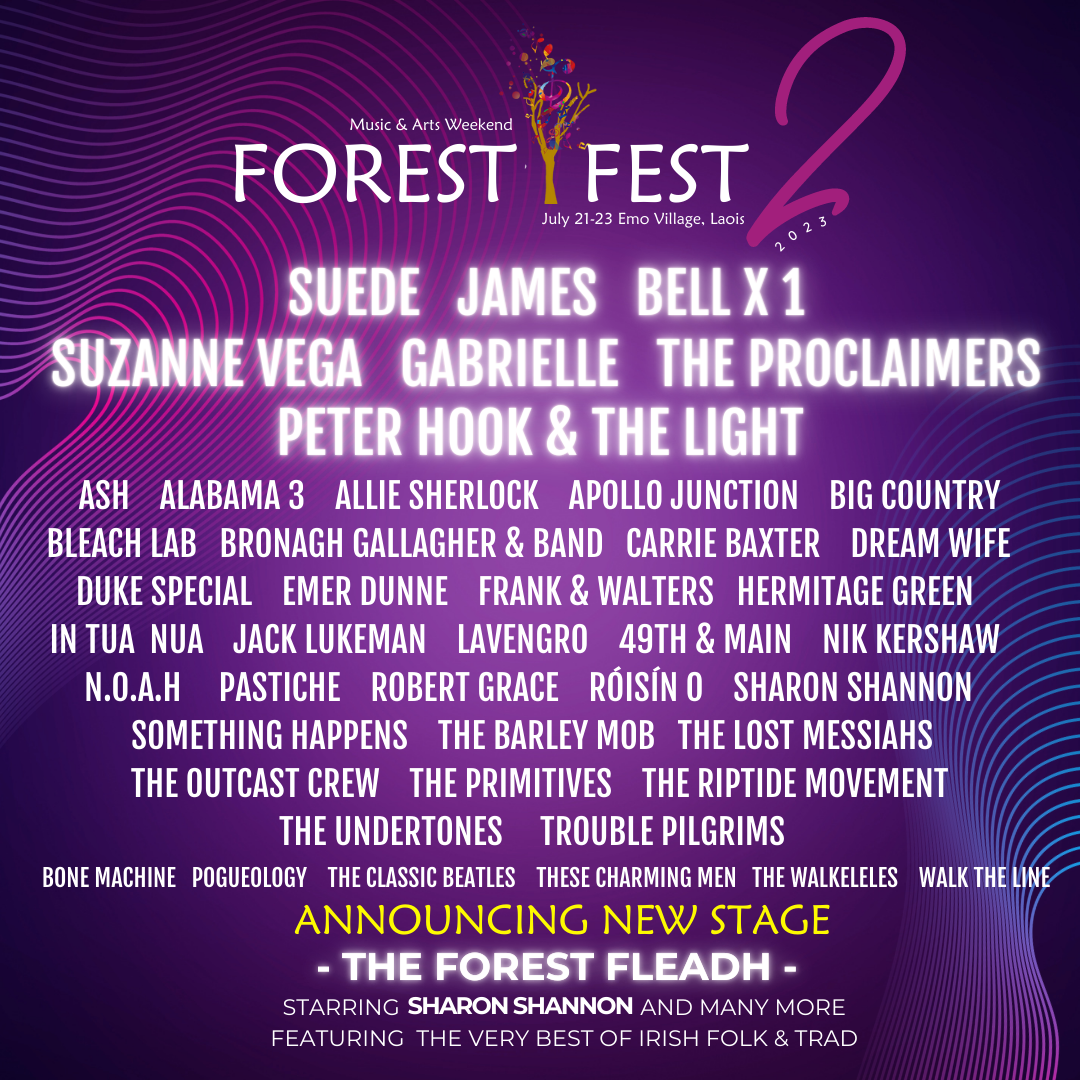 Forest Fest 2023 make their second line-up announcement including: James, Bell X1, Suzanne Vega, Peter Hook & The Light, and many more!