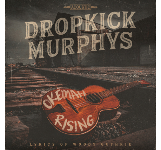 Dropkick Murphys to Release New Album of Woody Guthrie Lyrics